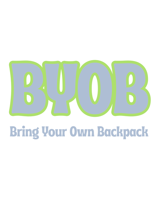 Bring Your Own Backpack